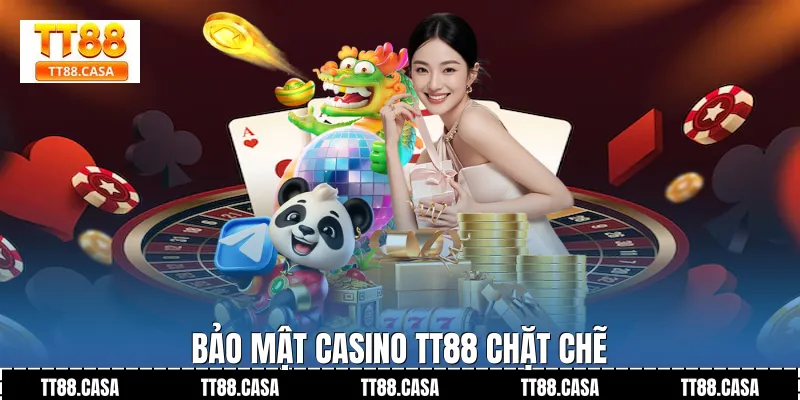 Bảo Mật Casino TT88 Chặt Chẽ