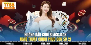 Hướng dẫn chơi blackjack