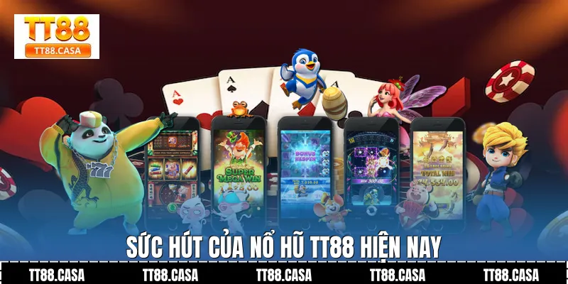 Sức Hút Của Nổ Hũ TT88 Hiện Nay