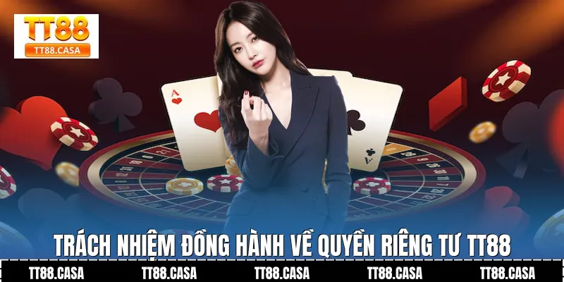 Trách Nhiệm Đồng Hành Về Quyền Riêng Tư TT88